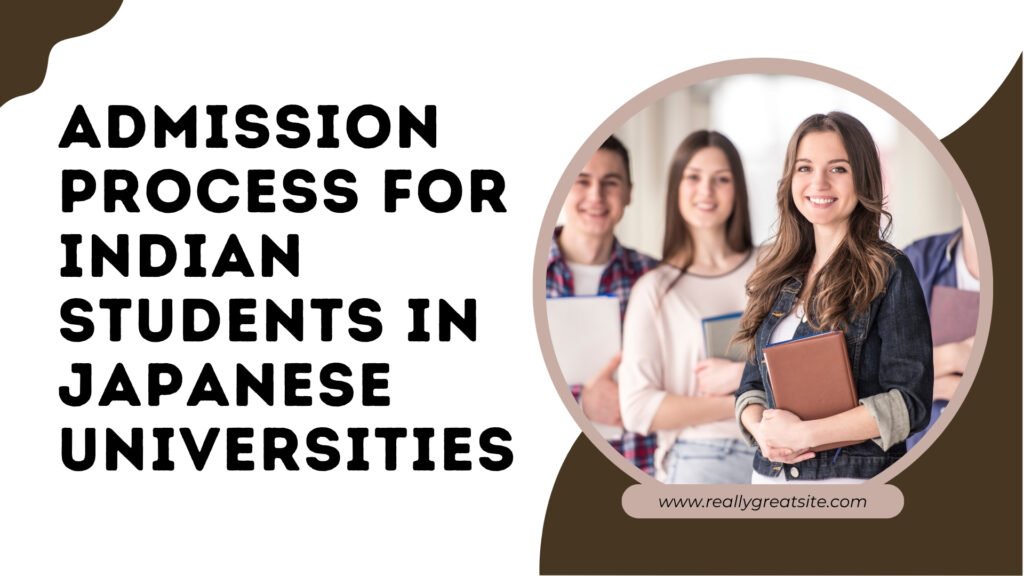Admission Process for Indian Students in Japanese Universities