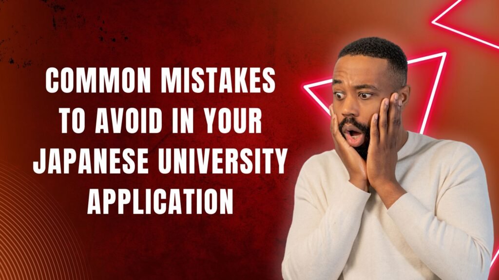 Common Mistakes to Avoid in Your Japanese University Application