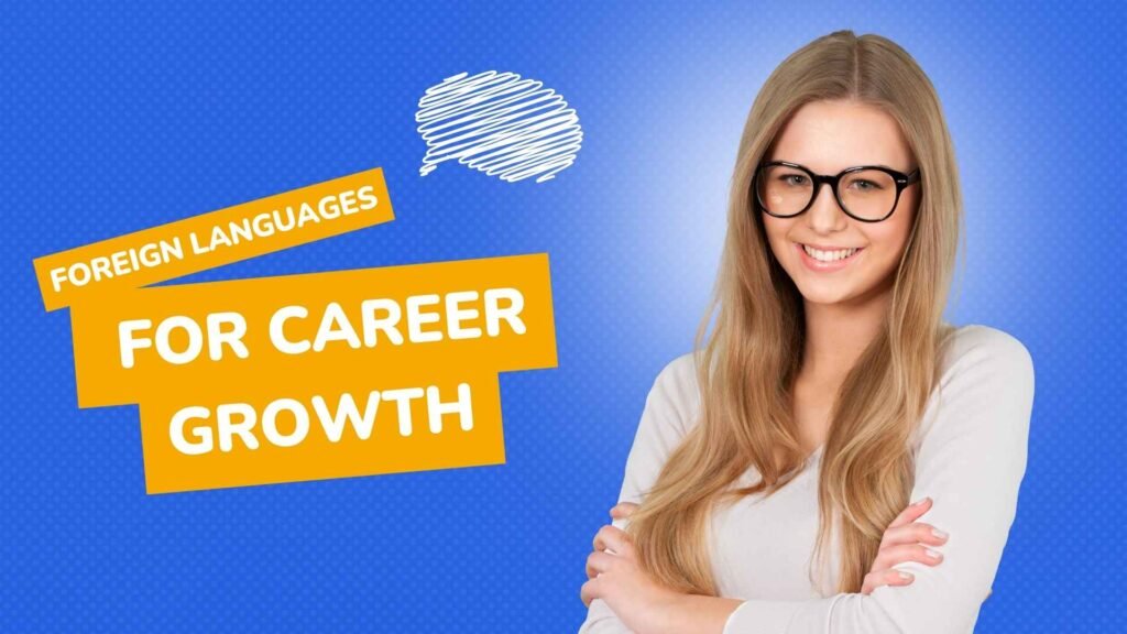 Foreign Languages to Learn for Career Growth