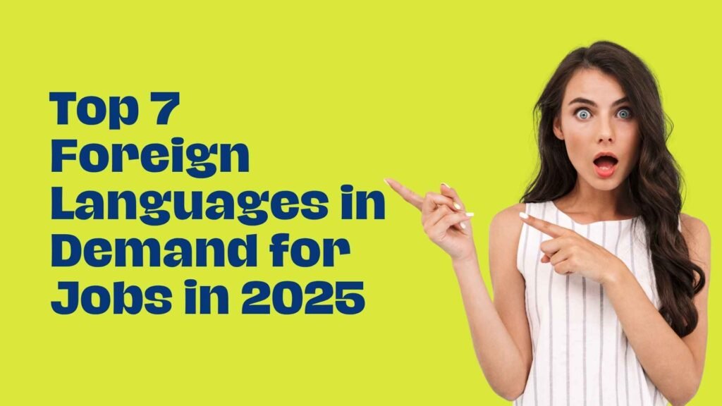 Top 7 Foreign Languages in Demand for Jobs in 2025