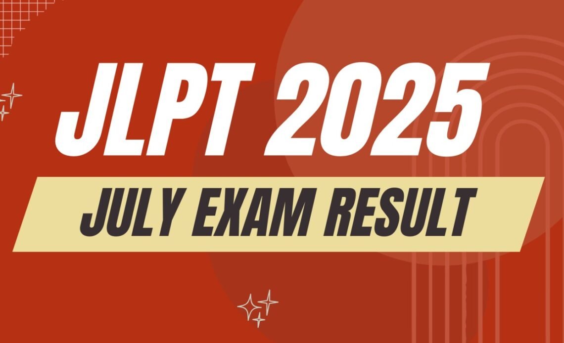 JLPT July Exam Result 2025